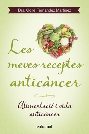 LES MEVES RECEPTES ANTICÀNCER | 9788492920099 | FERNÁNDEZ, ODILE | Galatea Llibres | Librería online de Reus, Tarragona | Comprar libros en catalán y castellano online