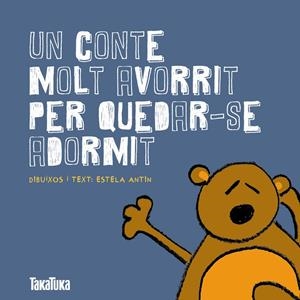 UN CONTE MOLT AVORRIT PER QUEDAR-SE ADORMIT | 9788416003136 | ANTIN BERNÁRDEZ, ESTELA | Galatea Llibres | Librería online de Reus, Tarragona | Comprar libros en catalán y castellano online