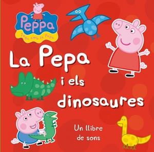 LA PEPA I ELS DINOSAURES (PEPA, LA PORQUETA) | 9788448838294 | Galatea Llibres | Llibreria online de Reus, Tarragona | Comprar llibres en català i castellà online