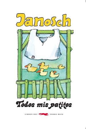 TODOS MIS PATITOS | 9788494164576 | JANOSCH | Galatea Llibres | Llibreria online de Reus, Tarragona | Comprar llibres en català i castellà online