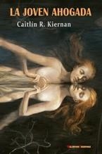 LA JOVEN AHOGADA | 9788477027669 | KIERNAN, CAITLÍN R. | Galatea Llibres | Librería online de Reus, Tarragona | Comprar libros en catalán y castellano online