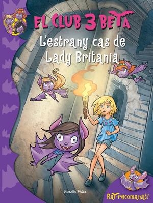 EL CAS DE LADY BRITÀNIA. EL CLUB 3 BETA | 9788490574232 | PAVANELLO, ROBERTO | Galatea Llibres | Librería online de Reus, Tarragona | Comprar libros en catalán y castellano online