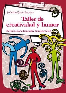 TALLER DE CREATIVIDAD Y HUMOR | 9788490231425 | GARCÍA JORQUERA, JERÓNIMO | Galatea Llibres | Llibreria online de Reus, Tarragona | Comprar llibres en català i castellà online