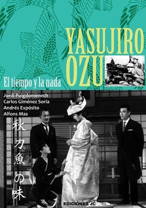 YASUJIRO OZU. EL TIEMPO Y LA NADA | 9788489564695 | PUIGDOMÉNECH LÓPEZ, JORDI/GIMÉNEZ SORIA, CARLOS/EXPÓSITO PATÓN, ANDRÉS/MAS, ALFONS | Galatea Llibres | Librería online de Reus, Tarragona | Comprar libros en catalán y castellano online