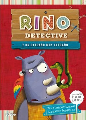 RINO DETECTIVE Y UN EXTRAÑO MUY EXTRAÑO 3 | 9788468311869 | LOZANO CARBAYO, PILAR / RODRIGUEZ PIÑAL, ALEJANDRO | Galatea Llibres | Llibreria online de Reus, Tarragona | Comprar llibres en català i castellà online