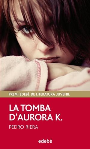 LA TOMBA D'AURORA K. | 9788468312491 | RIERA, PEDRO | Galatea Llibres | Llibreria online de Reus, Tarragona | Comprar llibres en català i castellà online