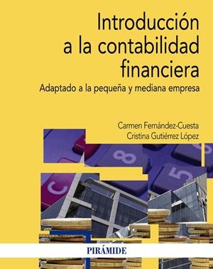 INTRODUCCIÓN A LA CONTABILIDAD FINANCIERA | 9788436831412 | FERNÁNDEZ CUESTA, CARMEN/GUTIÉRREZ LÓPEZ, CRISTINA | Galatea Llibres | Librería online de Reus, Tarragona | Comprar libros en catalán y castellano online