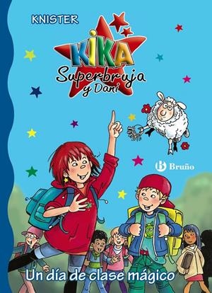 KIKA SUPERBRUJA Y DANI. UN DÍA DE CLASE MÁGICO | 9788469600115 | KNISTER | Galatea Llibres | Llibreria online de Reus, Tarragona | Comprar llibres en català i castellà online