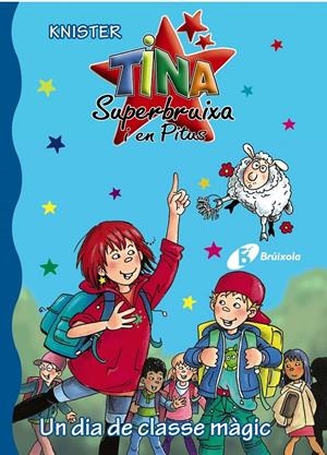 UN DIA DE CLASSE MÀGIC. TINA SUPERBRUIXA | 9788499065359 | KNISTER | Galatea Llibres | Librería online de Reus, Tarragona | Comprar libros en catalán y castellano online