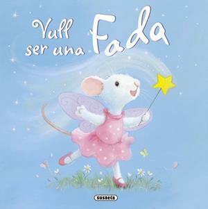 VULL SER UNA FADA | 9788467715736 | HUBERY, JULIA | Galatea Llibres | Llibreria online de Reus, Tarragona | Comprar llibres en català i castellà online