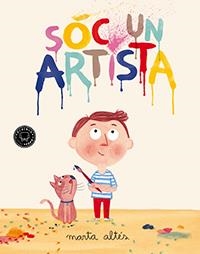 SÓC UN ARTISTA | 9788494224775 | ALTÉS, MARTA | Galatea Llibres | Llibreria online de Reus, Tarragona | Comprar llibres en català i castellà online