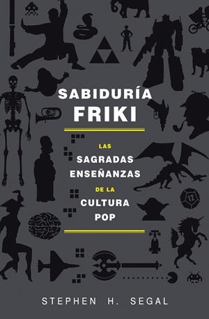 SABIDURÍA FRIKI | 9788415709589 | SEGAL, STEPHEN | Galatea Llibres | Librería online de Reus, Tarragona | Comprar libros en catalán y castellano online