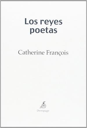 LOS REYES POETAS | 9788494108969 | FRANÇOIS, CATHERINE | Galatea Llibres | Llibreria online de Reus, Tarragona | Comprar llibres en català i castellà online
