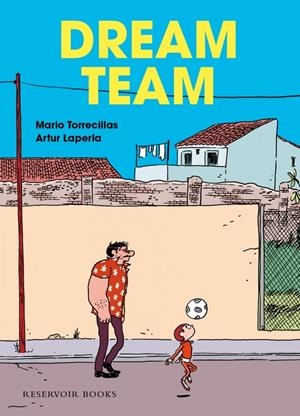 DREAM TEAM | 9788439727156 | TORRECILLAS, MARIO/LAPERLA,ARTUR | Galatea Llibres | Librería online de Reus, Tarragona | Comprar libros en catalán y castellano online