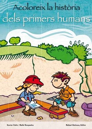 ACOLOREIX LA HISTÒRIA DELS PRIMERS HUMANS | 9788423207879 | CÁLIZ, XAVIER / RAFEL SOSPEDRA | Galatea Llibres | Librería online de Reus, Tarragona | Comprar libros en catalán y castellano online