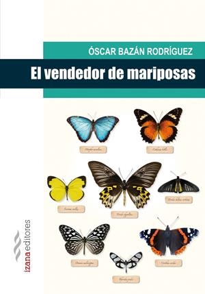 EL VENDEDOR DE MARIPOSAS | 9788494065781 | BAZÁN RODRÍGUEZ, ÓSCAR | Galatea Llibres | Llibreria online de Reus, Tarragona | Comprar llibres en català i castellà online