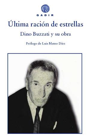 ÚLTIMA RACIÓN DE ESTRELLAS. DINO BUZZATI Y SU OBRA | 9788496974777 | VV.AA | Galatea Llibres | Llibreria online de Reus, Tarragona | Comprar llibres en català i castellà online