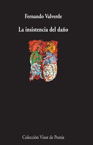 LA INSISTENCIA DEL DAÑO | 9788498958607 | VALVERDE, FERNANDO | Galatea Llibres | Llibreria online de Reus, Tarragona | Comprar llibres en català i castellà online