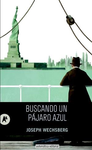 BUSCANDO UN PÁJARO AZUL | 9788415509165 | WECHSBERG, JOSEPH | Galatea Llibres | Llibreria online de Reus, Tarragona | Comprar llibres en català i castellà online