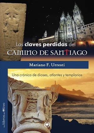 LAS CLAVES PERDIDAS DEL CAMINO DE SANTIAGO | 9788494214233 | URRESTI, MARIANO F. | Galatea Llibres | Llibreria online de Reus, Tarragona | Comprar llibres en català i castellà online