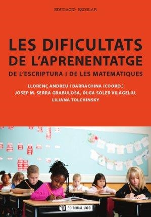 LES DIFICULTATS DE L'APRENENTATGE DE L'ESCRIPTURA I ELS MATERIALS | 9788490299081 | ANDREU I BARRACHINA, LLORENÇ/SERRA GRABULOSA, JOSEP MARIA/SOLER VILAGELIU, OLGA/TOLCHINSKY BRENMAN,  | Galatea Llibres | Llibreria online de Reus, Tarragona | Comprar llibres en català i castellà online