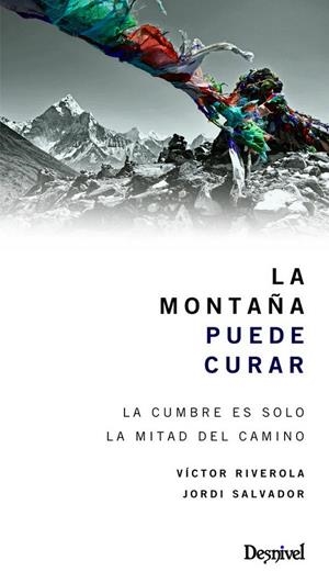 LA MONTAÑA PUEDE CURAR | 9788498292961 | RIVEROLA, VICTOR/ SALVADOR,JORDI | Galatea Llibres | Llibreria online de Reus, Tarragona | Comprar llibres en català i castellà online