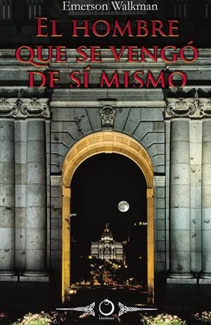 EL HOMBRE QUE SE VENGO DE SÍ MISMO | 9788415511182 | GONZÁLEZ SANCHEZ, MOISÉS | Galatea Llibres | Librería online de Reus, Tarragona | Comprar libros en catalán y castellano online