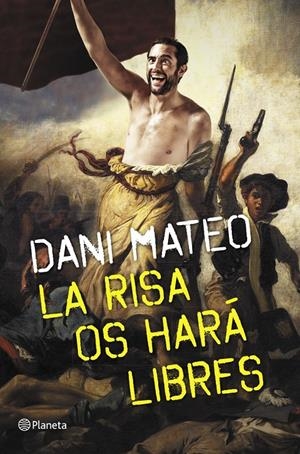 LA RISA OS HARÁ LIBRES | 9788408126775 | MATEO, DANI | Galatea Llibres | Llibreria online de Reus, Tarragona | Comprar llibres en català i castellà online