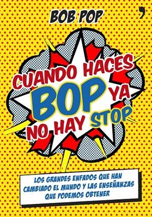 CUANDO HACES BOP YA NO HAY STOP | 9788499983967 | BOB POP | Galatea Llibres | Llibreria online de Reus, Tarragona | Comprar llibres en català i castellà online