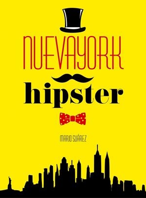NUEVA YORK HIPSTER | 9788415888666 | SUÁREZ, MARIO | Galatea Llibres | Librería online de Reus, Tarragona | Comprar libros en catalán y castellano online