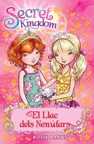 EL LLAC DELS NENUFARS. SECRET KINGDOM | 9788424651367 | BANKS, ROSIE | Galatea Llibres | Librería online de Reus, Tarragona | Comprar libros en catalán y castellano online