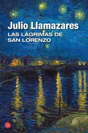 LAS LÁGRIMAS DE SAN LORENZO | 9788466327909 | LLAMAZARES, JULIO | Galatea Llibres | Llibreria online de Reus, Tarragona | Comprar llibres en català i castellà online