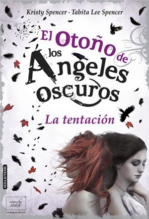 EL OTOÑO DE LOS ANGELES OSCUROS | 9788415854203 | SPENSER, KRISTY/ SPENSER, TABITA LEE | Galatea Llibres | Librería online de Reus, Tarragona | Comprar libros en catalán y castellano online