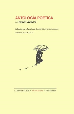 ANTOLOGÍA POÉTICA | 9788415894360 | KADARÉ, ISMAÍL | Galatea Llibres | Llibreria online de Reus, Tarragona | Comprar llibres en català i castellà online
