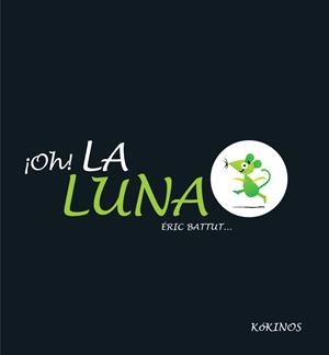 ¡OH! LA LUNA | 9788494176524 | BATTUT, ERIC | Galatea Llibres | Llibreria online de Reus, Tarragona | Comprar llibres en català i castellà online