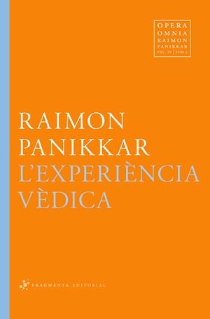 L'EXPERIÈNCIA VÈDICA | 9788492416820 | PANIKKAR ALEMANY, RAIMON | Galatea Llibres | Librería online de Reus, Tarragona | Comprar libros en catalán y castellano online