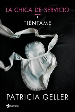 TIENTAME. LA CHICA DE SERVICIO, 1 | 9788408128465 | GELLER, PATRICIA | Galatea Llibres | Llibreria online de Reus, Tarragona | Comprar llibres en català i castellà online