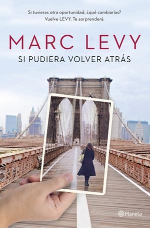 SI PUDIERA VOLVER ATRÁS | 9788408128137 | LEVY, MARC | Galatea Llibres | Llibreria online de Reus, Tarragona | Comprar llibres en català i castellà online