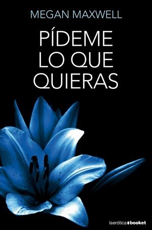 PÍDEME LO QUE QUIERAS (1) | 9788408127321 | MEGAN MAXWELL | Galatea Llibres | Librería online de Reus, Tarragona | Comprar libros en catalán y castellano online