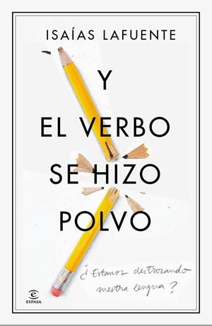 Y EL VERBO SE HIZO POLVO | 9788467041439 | LAFUENTE, ISAIAS | Galatea Llibres | Llibreria online de Reus, Tarragona | Comprar llibres en català i castellà online