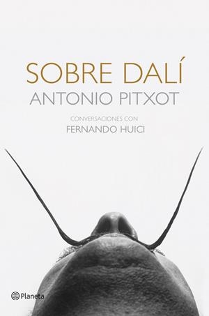 SOBRE DALÍ | 9788408113720 | PITXOT, ANTONIO/FERNANDO HUICI | Galatea Llibres | Librería online de Reus, Tarragona | Comprar libros en catalán y castellano online