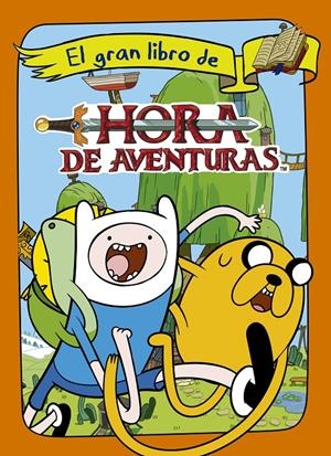 EL GRAN LIBRO DE HORA DE AVENTURAS | 9788437200767 | TURNER BROADCASTING SYSTEM EUROPE LIMITED | Galatea Llibres | Librería online de Reus, Tarragona | Comprar libros en catalán y castellano online