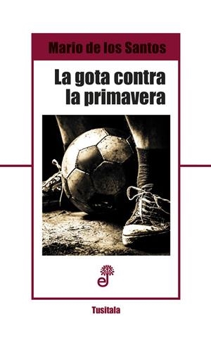 LA GOTA CONTRA LA PRIMAVERA | 9788435012300 | DE LOS SANTOS, MARIO | Galatea Llibres | Llibreria online de Reus, Tarragona | Comprar llibres en català i castellà online