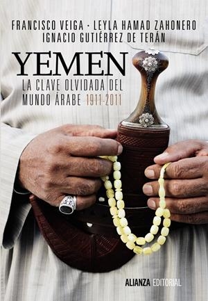 YEMEN. LA CLAVE OLVIDADA DEL MUNDO ÁRABE 1911-2011 | 9788420685892 | VEIGA, FRANCISCO; HAMAD ZAHONERO, LEYLA; GUTIÉRREZ DE TERÁN, IGNACIO | Galatea Llibres | Llibreria online de Reus, Tarragona | Comprar llibres en català i castellà online