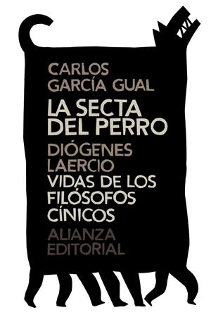 LA SECTA DEL PERRO. VIDAS DE LOS FILÓSOFOS CÍNICOS | 9788420686219 | GARCÍA GUAL, CARLOS; LAERCIO, DIÓGENES | Galatea Llibres | Librería online de Reus, Tarragona | Comprar libros en catalán y castellano online