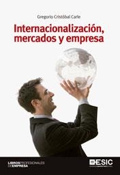 INTERNACIONALIZACIÓN, MERCADOS Y EMPRESA | 9788473569958 | CRISTÓBAL CARLE, GREGORIO | Galatea Llibres | Librería online de Reus, Tarragona | Comprar libros en catalán y castellano online