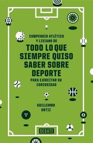 COMPENDIO ATLÉTICO Y LIVIANO DE TODO LO QUE SIEMPRE QUISO SABER SOBRE DEPORTE | 9788499924038 | ORTIZ, GUILLERMO | Galatea Llibres | Librería online de Reus, Tarragona | Comprar libros en catalán y castellano online