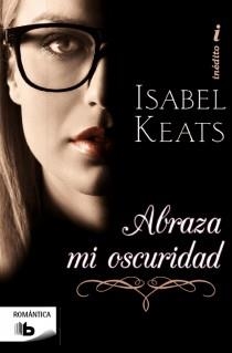 ABRAZA MI OSCURIDAD | 9788498729504 | KEATS, ISABEL | Galatea Llibres | Llibreria online de Reus, Tarragona | Comprar llibres en català i castellà online