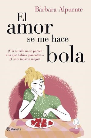 EL AMOR SE ME HACE BOLA | 9788408128298 | ALPUENTE, BÁRBARA | Galatea Llibres | Llibreria online de Reus, Tarragona | Comprar llibres en català i castellà online