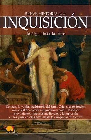 BREVE HISTORIA DE LA INQUISICIÓN | 9788499675664 | DE LA TORRE, JOSÉ IGNACIO | Galatea Llibres | Librería online de Reus, Tarragona | Comprar libros en catalán y castellano online